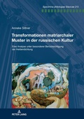 Cover: Transformationen matriarchaler Muster in der russischen Kultur - Peter Lang Verlag