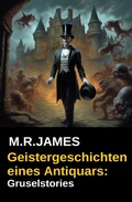 Cover: Geistergeschichten eines Antiquars: Gruselstories - Alfredbooks