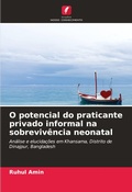 Cover: O potencial do praticante privado informal na sobrevivencia neonatal - International Book Market Service Ltd