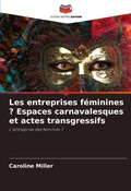 Cover: Les entreprises feminines ? Espaces carnavalesques et actes transgressifs - International Book Market Service Ltd