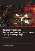 Cover: Kobiecy biznes? Karnawalowe przestrzenie i akty transgresji - International Book Market Service Ltd