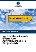 Cover: Nachhaltigkeit durch oeffentliche Auftragsvergabe in Bangladesch - Verlag Unser Wissen