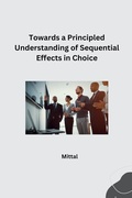 Cover: Towards a Principled Understanding of Sequential Effects in Choice - tredition