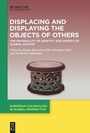 Cover: Displacing and Displaying the Objects of Others - De Gruyter