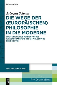 Abbildung von: Die Wege der (europäischen) Philosophie in die Moderne - De Gruyter