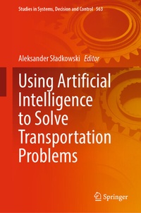 Enlarge image Cover: Using Artificial Intelligence to Solve Transportation Problems - Springer