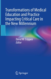 Abbildung von: Transformations of Medical Education and Practice Impacting Critical Care in the New Millennium - Springer