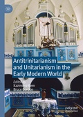 Cover: Antitrinitarianism and Unitarianism in the Early Modern World - Palgrave Macmillan