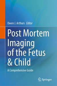 Bild: Post Mortem Imaging of the Fetus & Child - Springer