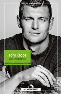 Abbildung von: Toni Kroos - Die Werkstatt
