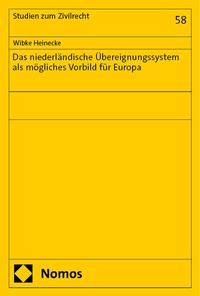 Abbildung von: Das niederländische Übereignungssystem als mögliches Vorbild für Europa - Nomos