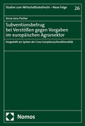 Abbildung von: Subventionsbetrug bei Verstößen gegen Vorgaben im europäischen Agrarsektor - Nomos