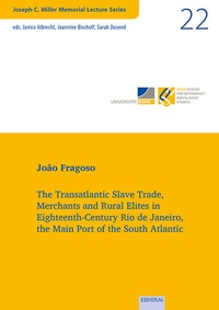Abbildung von: The Transatlantic Slave Trade, Merchants and Rural Elites in Eighteenth-Century Rio de Janeiro, the Main Port of the South Atlantic - EB-Verlag