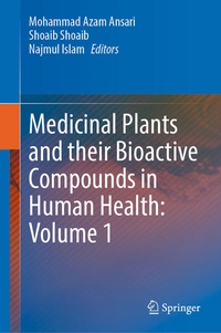Enlarge image Cover: Medicinal Plants and their Bioactive Compounds in Human Health: Volume 1 - Springer
