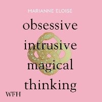 Enlarge image Cover: Obsessive, Intrusive, Magical Thinking - W F Howes Ltd