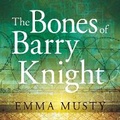 Cover: The Bones of Barry Knight - W F Howes Ltd