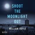 Cover: Shoot the Moonlight Out - W F Howes Ltd