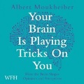 Cover: Your Brain is Playing Tricks on You - W F Howes Ltd
