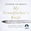 Cover: My Grandfather's Knife - W F Howes Ltd