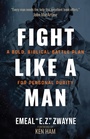 Cover: Fight Like a Man - BroadStreet Publishing Group, LLC