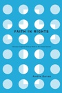 Cover: Faith in Rights - Stanford University Press