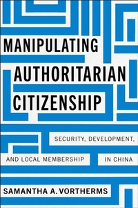 Abbildung von: Manipulating Authoritarian Citizenship - Stanford University Press