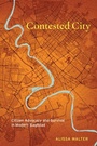 Cover: Contested City - Stanford University Press