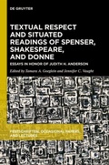Cover: Textual Respect and Situated Readings of Spenser, Shakespeare, and Donne - De Gruyter