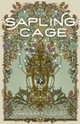 Cover: The Sapling Cage - The Feminist Press at CUNY