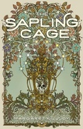 Cover: The Sapling Cage - The Feminist Press at CUNY