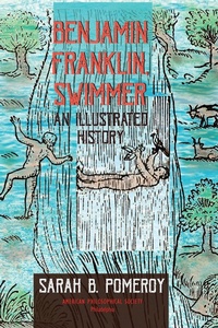 Enlarge image Cover: Benjamin Franklin, Swimmer - The American Philosophical Society Press