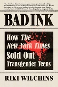 Cover: Bad Ink - How The New York Times Sold Out Transgender Teens - Lori Perkins