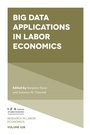 Cover: Big Data Applications in Labor Economics - Emerald Publishing Limited