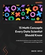Cover: 15 Math Concepts Every Data Scientist Should Know - Packt Publishing
