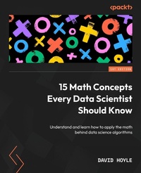 Enlarge image Cover: 15 Math Concepts Every Data Scientist Should Know - Packt Publishing