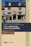 Cover: The Medieval Lincoln Jewry - Arc Humanities Press