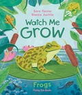 Cover: Watch Me Grow: Frogs - Flying Eye Books