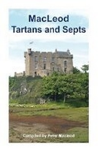 Enlarge image Cover: MacLeod Tartans and Septs - Associated Clan MacLeod Societies