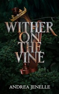 Cover: Wither on the Vine - Andrea Jenelle