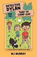 Cover: Detective Dylan and the Thief of Camp Leaf (A Youth Sleuths Chapter Book Series, #3) - MJ Murray