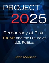 Abbildung von: Project 2025 Democracy at Risk - A.W Publishing