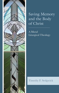 Abbildung von: Saving Memory and the Body of Christ - Bloomsbury eBooks US