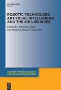Cover: Robotic Technology, Artificial Intelligence and the 4IR Libraries - De Gruyter Saur