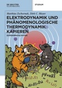 Cover: Elektrodynamik und Phänomenologische Thermodynamik Kapieren - De Gruyter