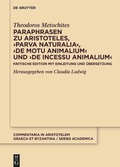 Cover: Paraphrasen zu Aristoteles, >Parva naturalia<, >De motu animalium< und >De incessu animalium< - De Gruyter