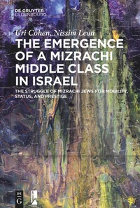Enlarge image Cover: The Emergence of a Mizrachi Middle Class in Israel - De Gruyter Oldenbourg