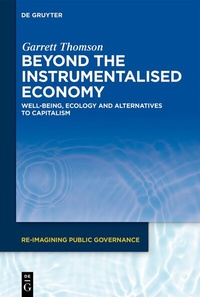 Enlarge image Cover: Beyond the Instrumentalised Economy - De Gruyter