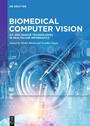 Cover: Biomedical Computer Vision - De Gruyter