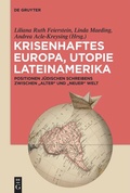 Cover: Krisenhaftes Europa, Utopie Lateinamerika - De Gruyter