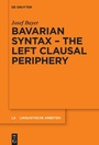 Cover: Bavarian Syntax - The Left Clausal Periphery - De Gruyter